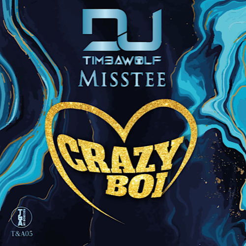 DJ Timbawolf, MissTee - CRAZY BOI [TA05]